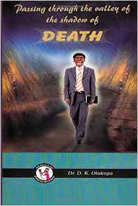 Passing Through The Valley Of The Shadow Of Death PB - D K Olukoya